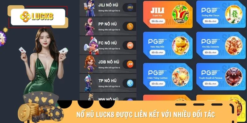 Nổ hũ Luck8 được liên kết với nhiều đối tác