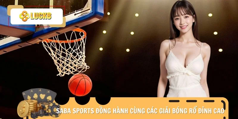 SABA Sports đồng hành cùng các giải bóng rổ đỉnh cao